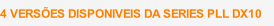 4 VERSÕES DISPONIVEIS DA SERIES PLL DX10